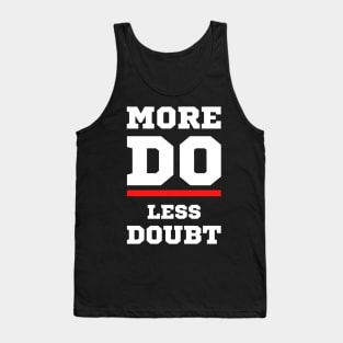 More DO Less Doubt Tank Top